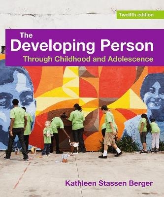 The Developing Person Through Childhood and Adolescence - Kathleen Stassen Berger