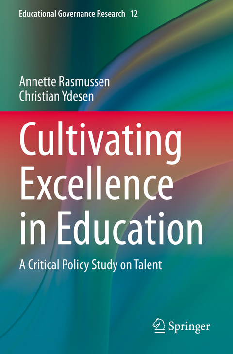 Cultivating Excellence in Education - Annette Rasmussen, Christian Ydesen