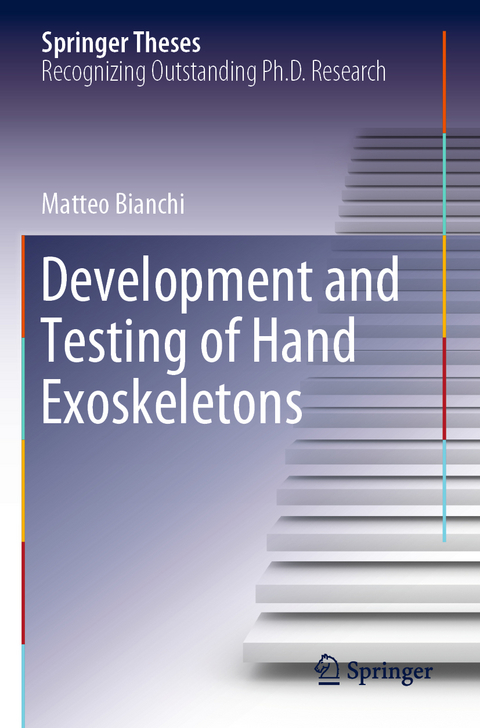 Development and Testing of Hand Exoskeletons - Matteo Bianchi