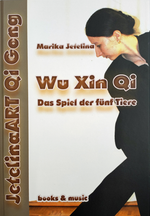 Wu Qin Xi, Das Spiel der fünf Tiere - Marika Jetelina