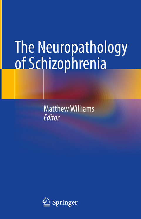 The Neuropathology of Schizophrenia - 