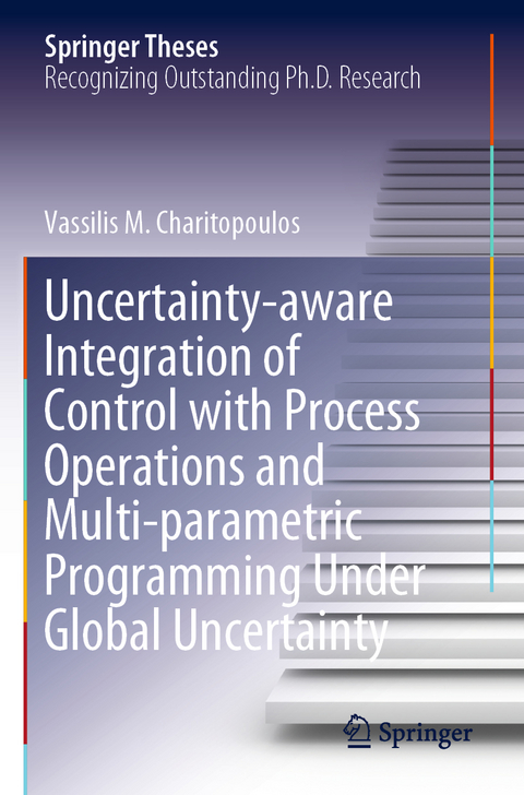 Uncertainty-aware Integration of Control with Process Operations and Multi-parametric Programming Under Global Uncertainty - Vassilis M. Charitopoulos