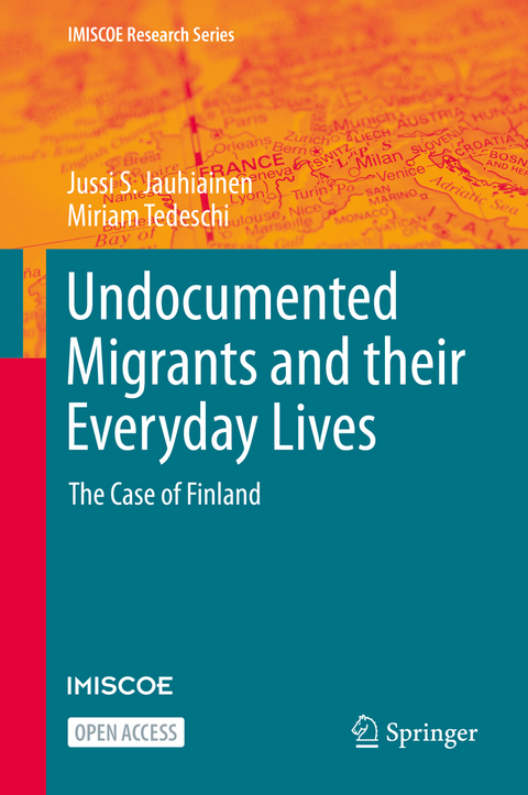 Undocumented Migrants and their Everyday Lives - Jussi S. Jauhiainen, Miriam Tedeschi