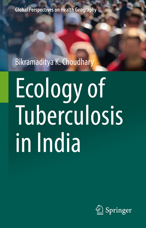 Ecology of Tuberculosis in India - Bikramaditya K. Choudhary