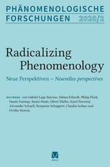 Radicalizing Phenomenology. Neue Perspektiven - Nouvelles perspectives - 