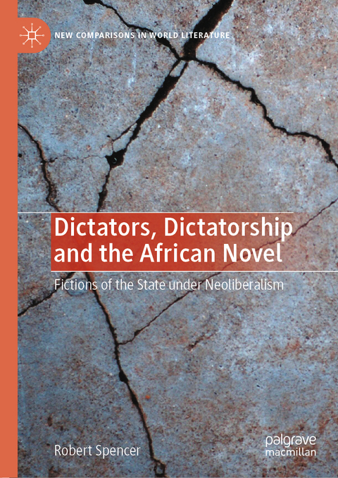 Dictators, Dictatorship and the African Novel - Robert Spencer