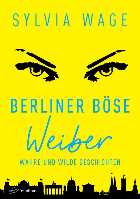 Berliner Böse Weiber - Sylvia Wage