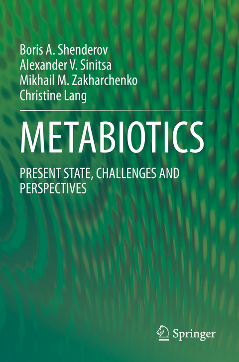 METABIOTICS - Boris A. Shenderov, Alexander V. Sinitsa, Mikhail M. Zakharchenko, Christine Lang