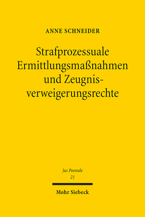 Strafprozessuale Ermittlungsmaßnahmen und Zeugnisverweigerungsrechte - Anne Schneider