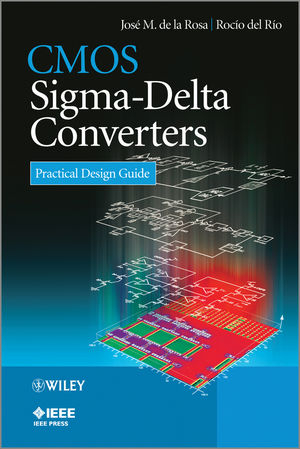 CMOS Sigma-Delta Converters -  Rocio del Rio,  Jose M. de la Rosa