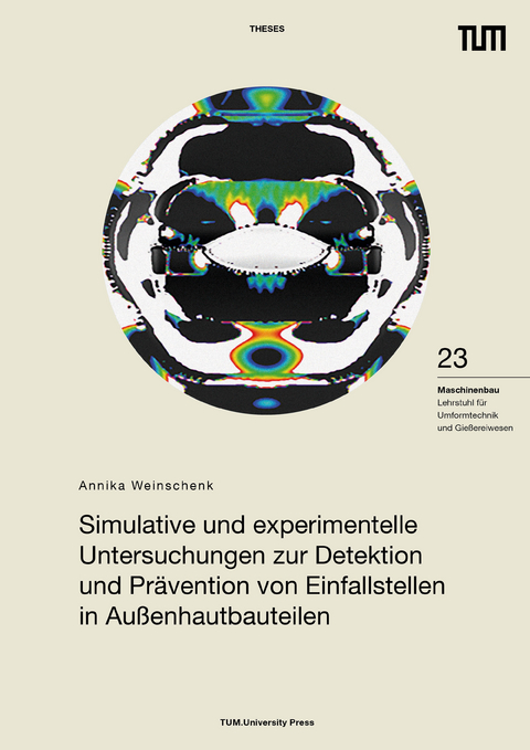 Simulative und experimentelle Untersuchungen zur Detektion und Prävention von Einfallstellen in Außenhautbauteilen - Annika Weinschenk