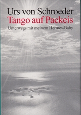 Tango auf Packeis - von Schroeder, Urs