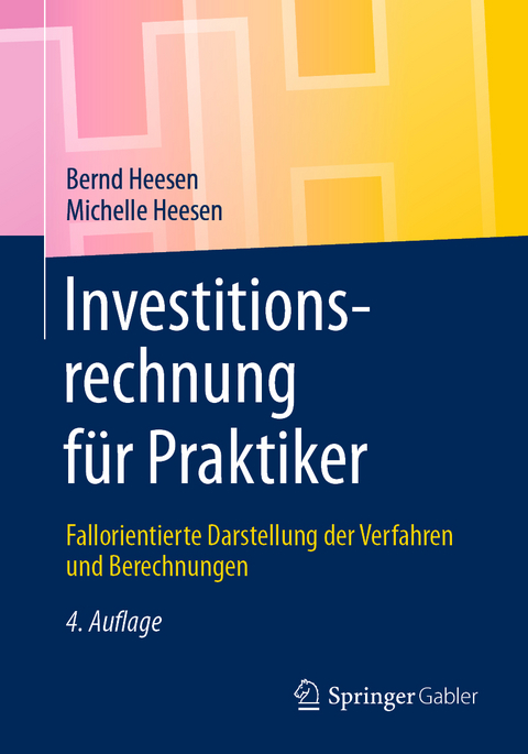 Investitionsrechnung für Praktiker - Bernd Heesen, Michelle Julia Heesen