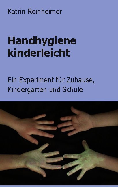 Handhygiene kinderleicht - Katrin Reinheimer