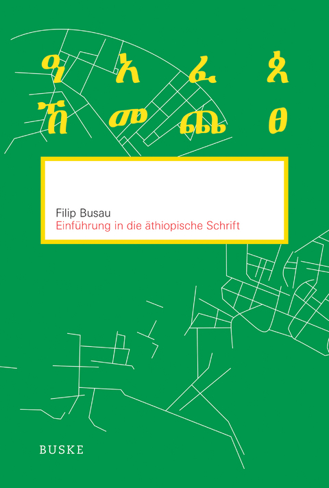 Einführung in die äthiopische Schrift - Filip Busau