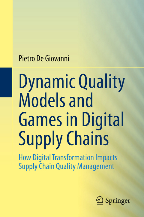 Dynamic Quality Models and Games in Digital Supply Chains - Pietro De Giovanni