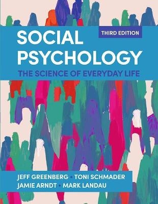 Social Psychology - Jeff Greenberg, Toni Schmader, Jamie Arndt, Mark Landau