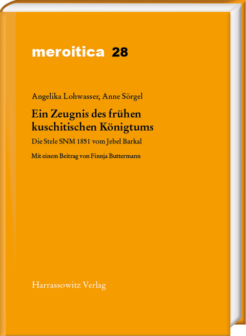 Ein Zeugnis des frühen kuschitischen Königtums - Angelika Lohwasser, Anne Sörgel