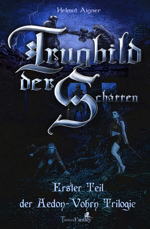 Aedon-Vohrn Trilogie / Trugbild der Schatten - Helmut Aigner