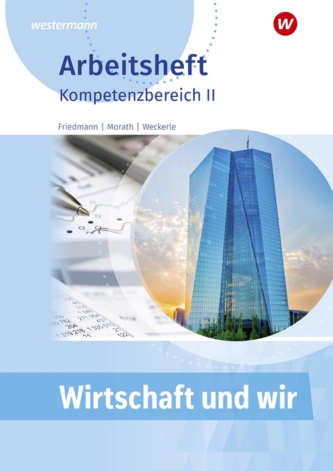 Wirtschaft und Wir - Jana Friedmann, Marcus Morath, Daniela Weckerle