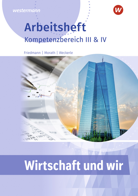 Wirtschaft und Wir - Jana Friedmann, Marcus Morath, Daniela Weckerle