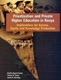 Privatisation and Private Higher Education in Kenya. Implications for Access, Equity and Knowledge Production -  N. Chege,  Ogachi Oanda