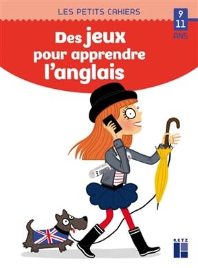 Des jeux pour apprendre l'anglais : 9-11 ans - Sandra Lebrun