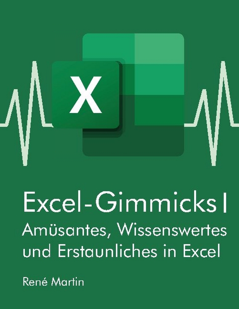 Excel-Gimmicks I - René Martin