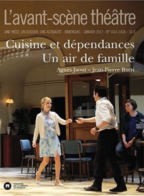 Avant-scène théâtre (L'), n° 1415-1416. Cuisine et dépendances. Un air de famille - Agnès (1964-....) Jaoui, Jean-Pierre (1951-2021) Bacri