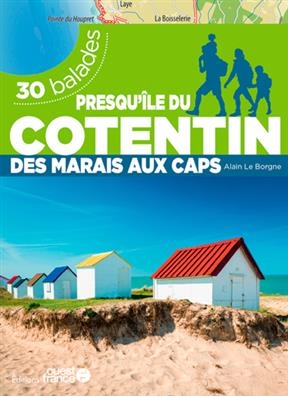 Presqu'île du Cotentin : des marais aux caps : 30 balades - Alain (19..-.... Le Borgne,  randonneur)