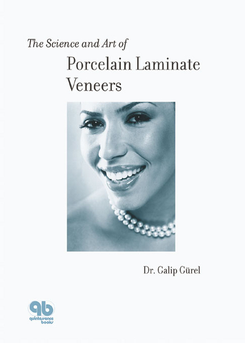 The Science and Art of Porcelain Laminate Veneers - Galip Gurel