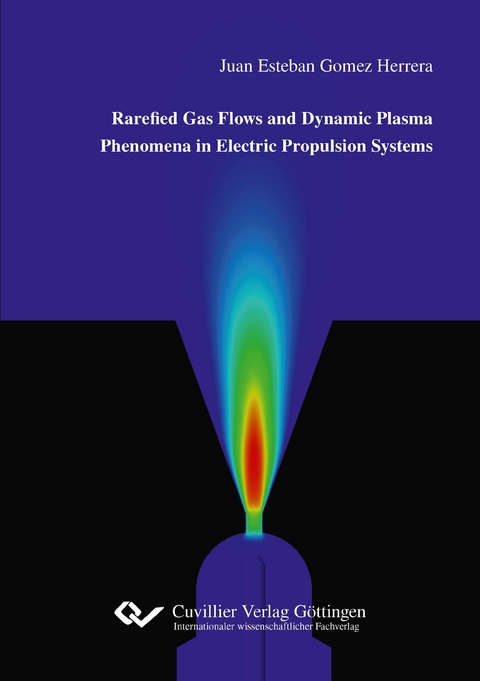 Rarefied Gas Flows and Dynamic Plasma Phenomena in Electric Propulsion Systems - Juan Esteban Gomez Herrera