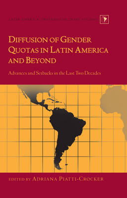 Diffusion of Gender Quotas in Latin America and Beyond : Advances and Setbacks in the Last Two Decades - 