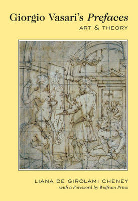 Giorgio Vasari's Prefaces : Art and Theory with a Foreword by Wolfram Prinz -  Liana de Girolami Cheney