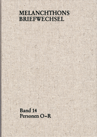Melanchthons Briefwechsel / Regesten (mit Registern). Band 14: Personen O-R - Philipp Melanchthon; Heinz Scheible