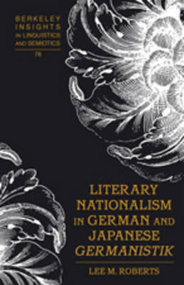 Literary Nationalism in German and Japanese Germanistik -  Lee M. Roberts