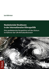 Neokoloniale Strukturen in der internationalen Klimapolitik - Lea Rahman