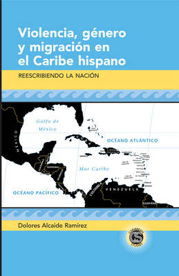 Violencia, género y migración en el Caribe hispano -  Dolores Alcaide Ramirez