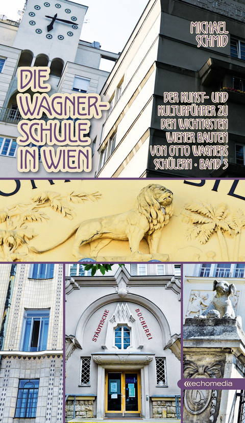 Die Wagnerschule in Wien – Band 3 - Michael Schmid