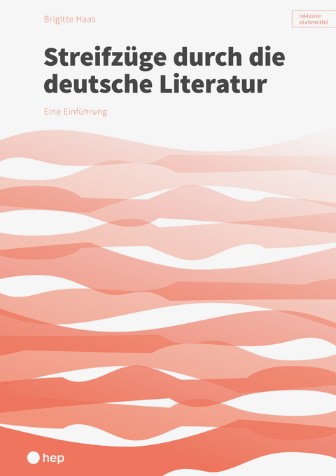 Streifzüge durch die deutsche Literatur (Print inkl. eLehrmittel beook) - Brigitte Haas