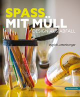 Spass mit Müll - Ingrid Luttenberger