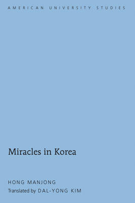 Miracles in Korea : Translated by Dal-Yong Kim -  Hong Manjong