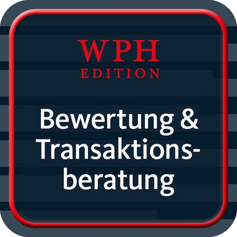 Bewertung und Transaktionsberatung - WPH Edition