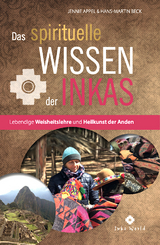 Das spirituelle Wissen der Inkas - Hans-Martin Beck, Jennie Appel