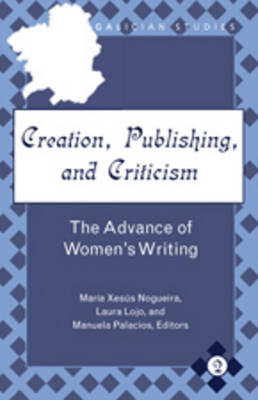 Creation, Publishing, and Criticism : The Advance of Women's Writing - 