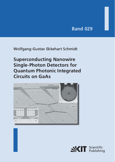 Superconducting Nanowire Single-Photon Detectors for Quantum Photonic Integrated Circuits on GaAs - Wolfgang-Gustav Ekkehart Schmidt