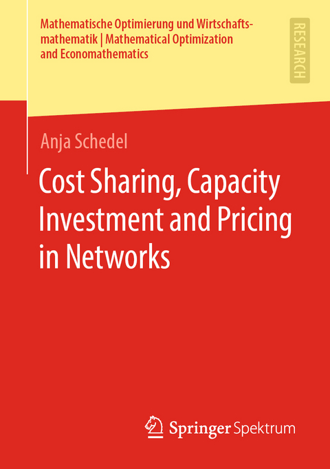 Cost Sharing, Capacity Investment and Pricing in Networks - Anja Schedel