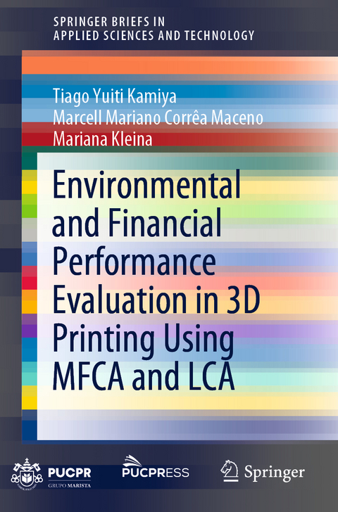 Environmental and Financial Performance Evaluation in 3D Printing Using MFCA and LCA - Tiago Yuiti Kamiya, Marcell Mariano Corrêa Maceno, Mariana Kleina