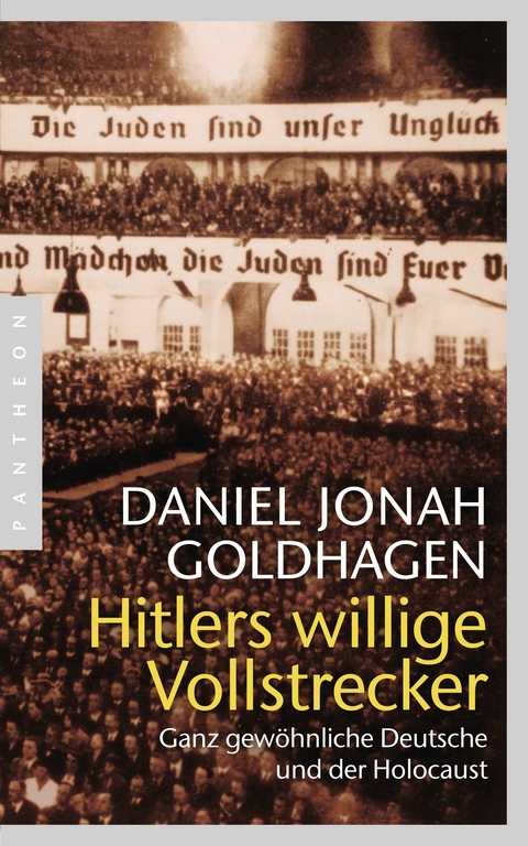 Hitlers willige Vollstrecker -  Daniel Jonah Goldhagen
