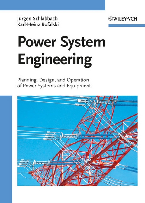 Power System Engineering - Juergen Schlabbach, Karl-Heinz Rofalski